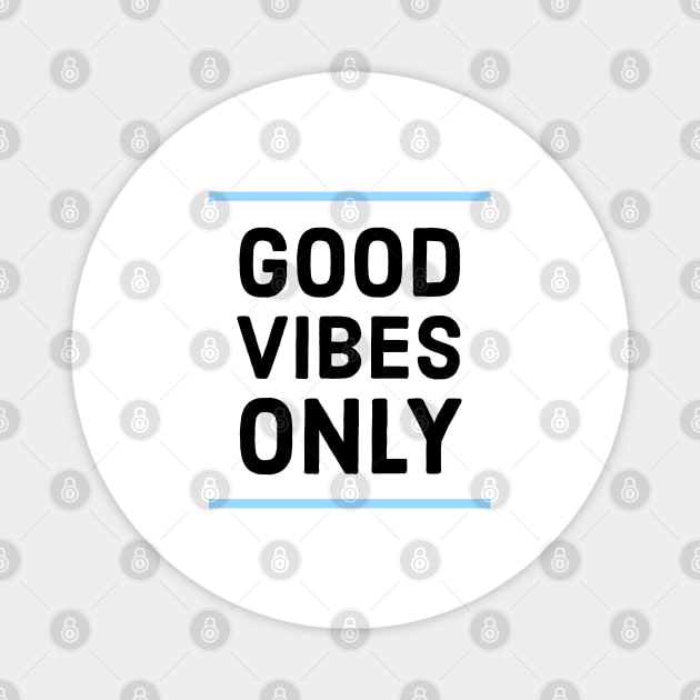 Good vibes only Magnet by Imaginate